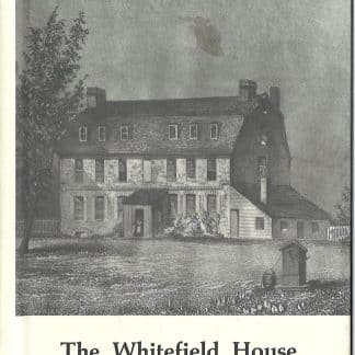 The Whitefield House, 1740-1987 - Keepsakes Book